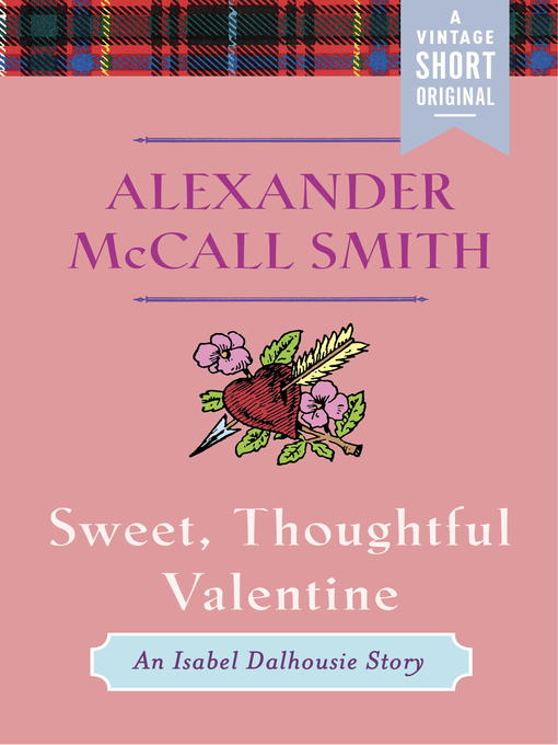 Title details for Sweet, Thoughtful Valentine by Alexander McCall Smith - Available
